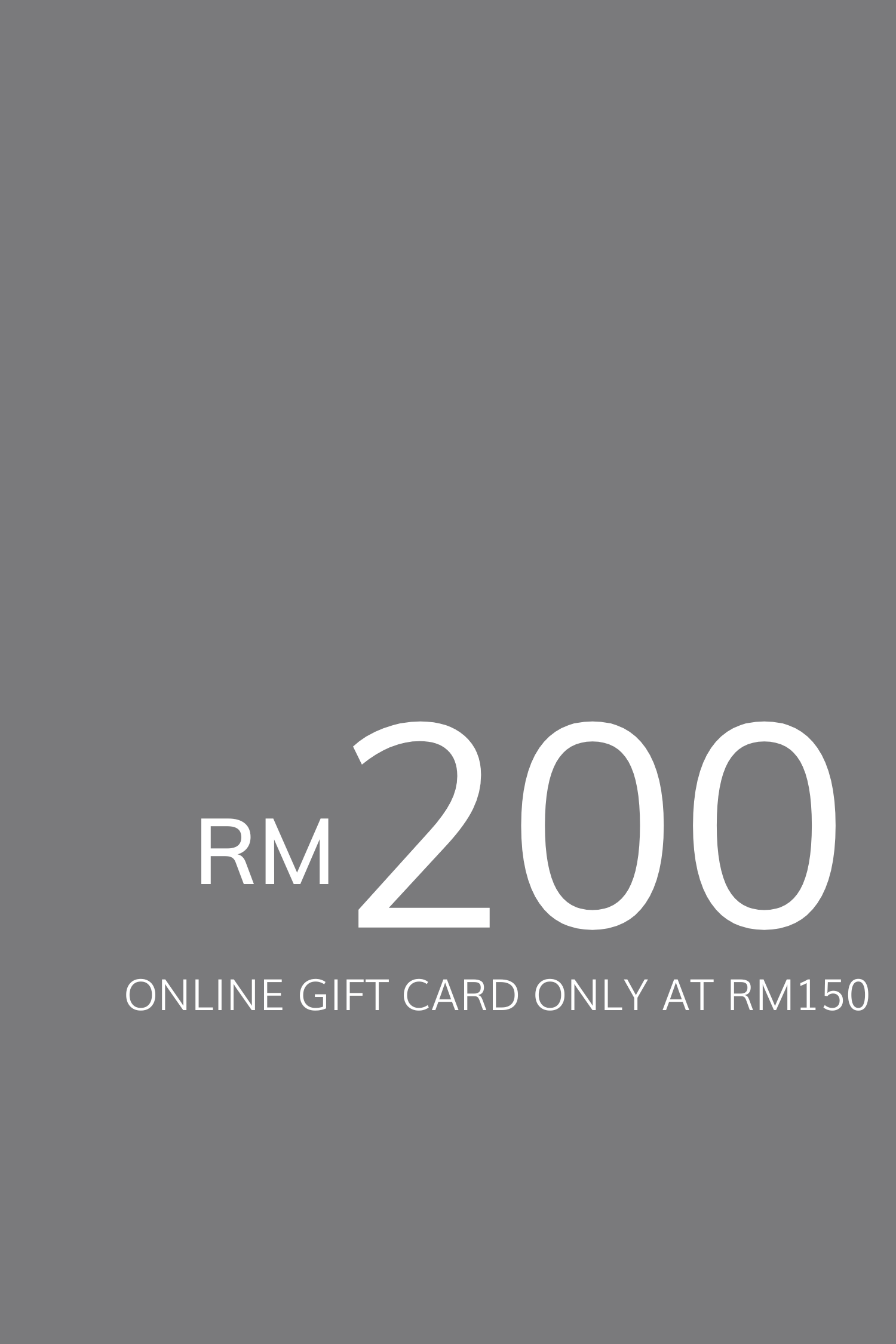 Gift Card:RM 200